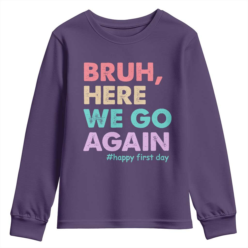 Here We Go Again Youth Sweatshirt Funny Back To School Teacher Gen A Slang TS10 Purple Print Your Wear