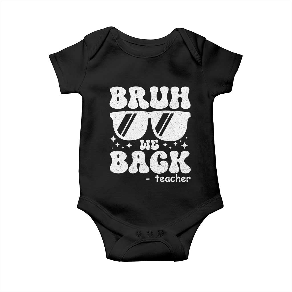 Bruh We Back Teacher Baby Onesie Funny Back To School Gen A Slang Sunglasses TS10 Black Print Your Wear