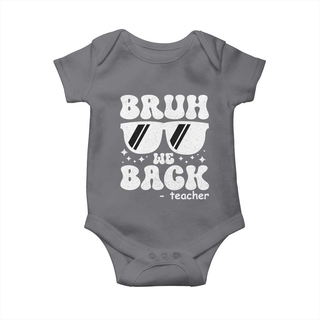 Bruh We Back Teacher Baby Onesie Funny Back To School Gen A Slang Sunglasses TS10 Charcoal Print Your Wear