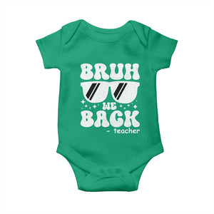 Bruh We Back Teacher Baby Onesie Funny Back To School Gen A Slang Sunglasses TS10 Irish Green Print Your Wear