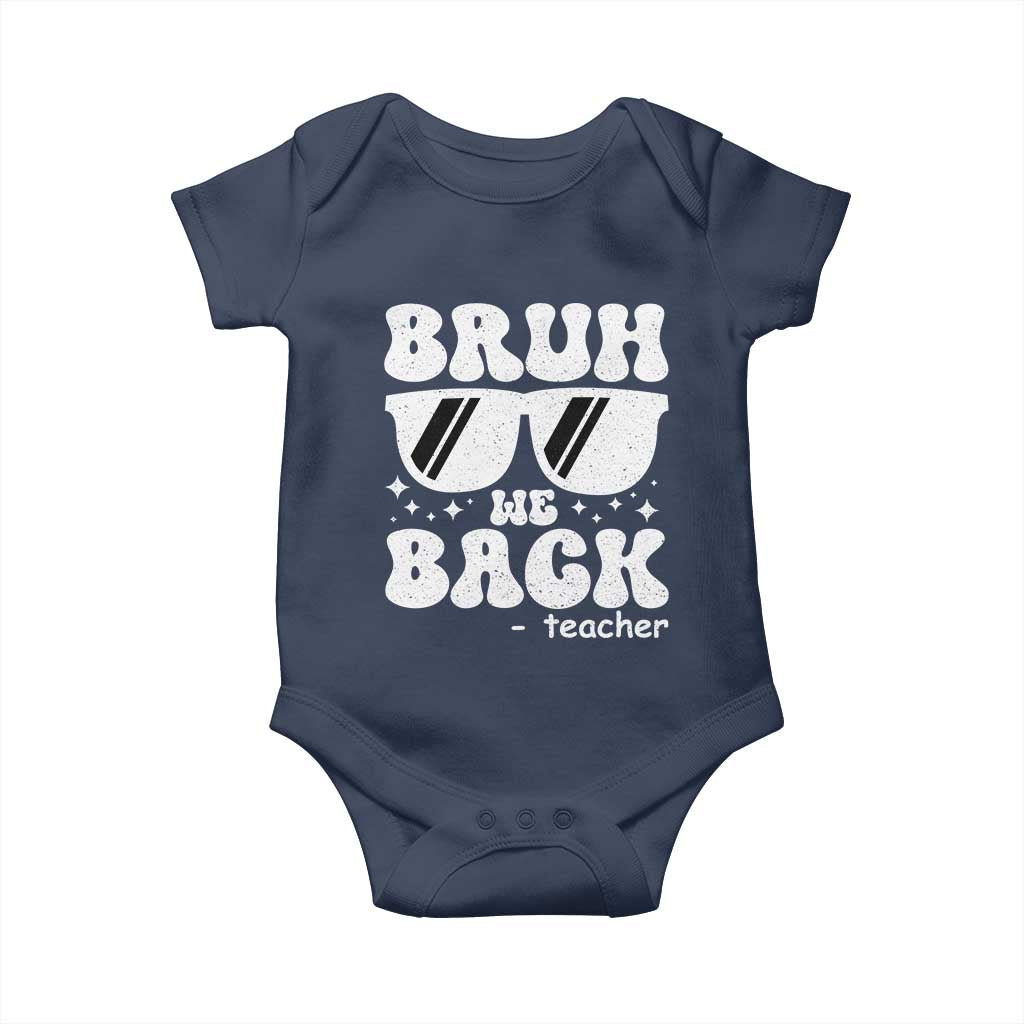 Bruh We Back Teacher Baby Onesie Funny Back To School Gen A Slang Sunglasses TS10 Navy Print Your Wear