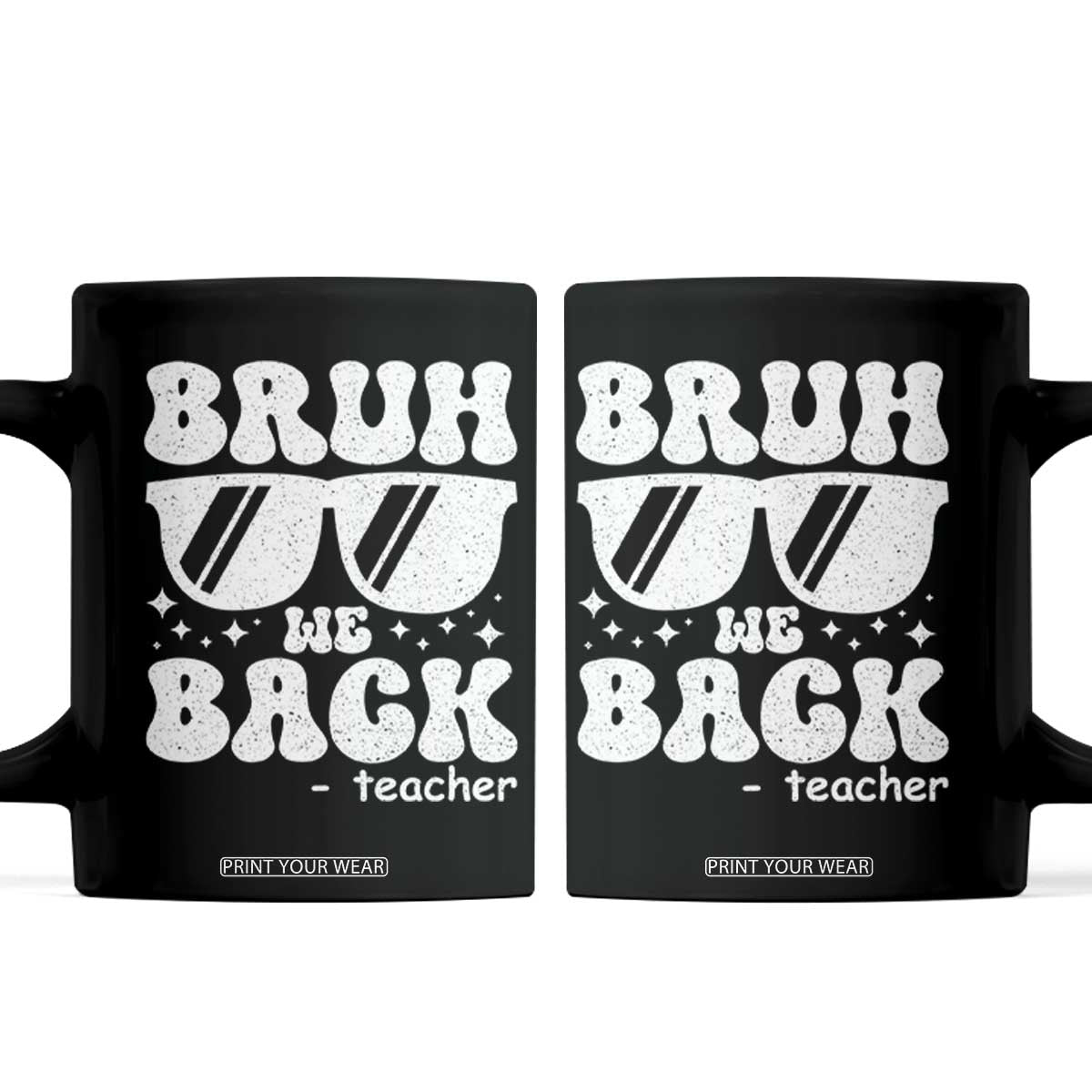 Bruh We Back Teacher Coffee Mug Funny Back To School Gen A Slang Sunglasses TS10 Black Print Your Wear