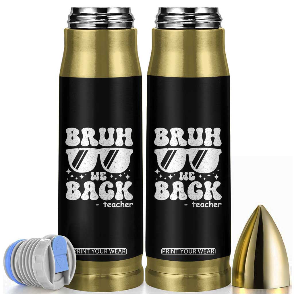 Bruh We Back Teacher Bullet Tumbler Funny Back To School Gen A Slang Sunglasses TS10 Black Print Your Wear