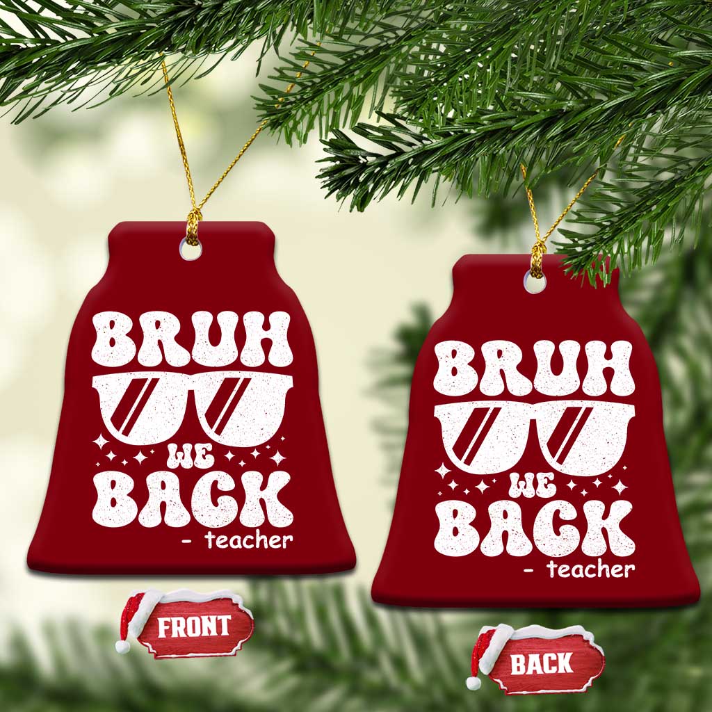 Bruh We Back Teacher Ceramic Ornament Funny Back To School Gen A Slang Sunglasses TS10 Print Your Wear