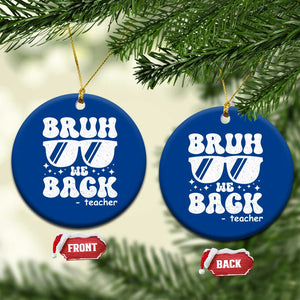 Bruh We Back Teacher Ceramic Ornament Funny Back To School Gen A Slang Sunglasses TS10 1pc Blue Print Your Wear