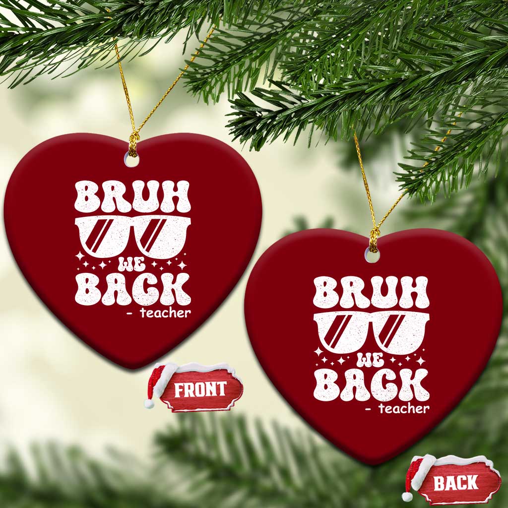 Bruh We Back Teacher Ceramic Ornament Funny Back To School Gen A Slang Sunglasses TS10 Print Your Wear