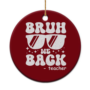 Bruh We Back Teacher Ceramic Ornament Funny Back To School Gen A Slang Sunglasses TS10 1pc Red Print Your Wear