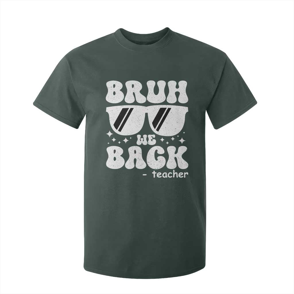 Bruh We Back Teacher T Shirt For Kid Funny Back To School Gen A Slang Sunglasses TS10 Dark Forest Green Print Your Wear