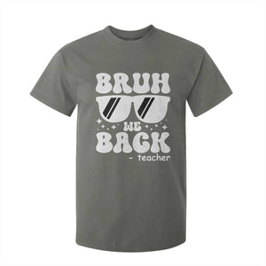 Bruh We Back Teacher T Shirt For Kid Funny Back To School Gen A Slang Sunglasses TS10 Military Green Print Your Wear