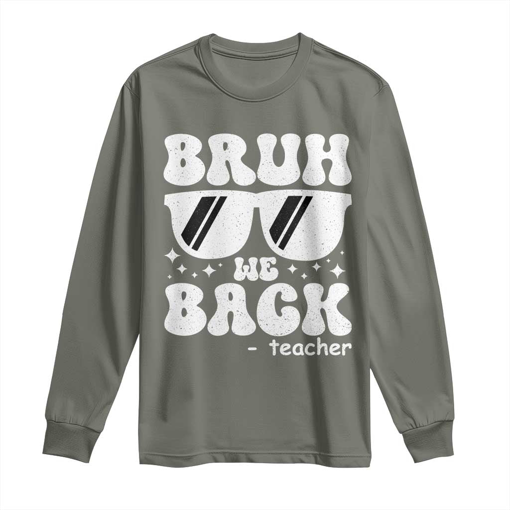 Bruh We Back Teacher Long Sleeve Shirt Funny Back To School Gen A Slang Sunglasses TS10 Military Green Print Your Wear