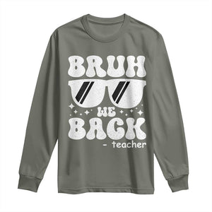 Bruh We Back Teacher Long Sleeve Shirt Funny Back To School Gen A Slang Sunglasses TS10 Military Green Print Your Wear