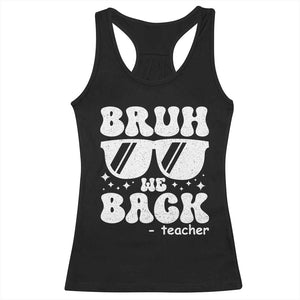 Bruh We Back Teacher Racerback Tank Top Funny Back To School Gen A Slang Sunglasses TS10 Black Print Your Wear