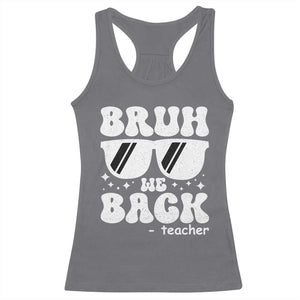 Bruh We Back Teacher Racerback Tank Top Funny Back To School Gen A Slang Sunglasses TS10 Charcoal Print Your Wear