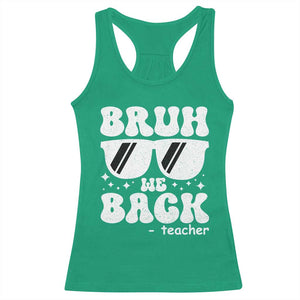 Bruh We Back Teacher Racerback Tank Top Funny Back To School Gen A Slang Sunglasses TS10 Irish Green Print Your Wear