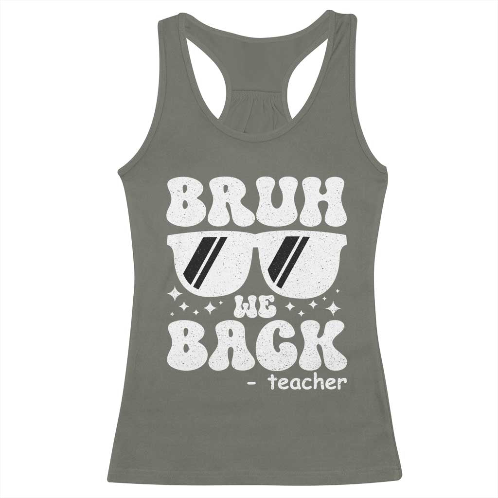 Bruh We Back Teacher Racerback Tank Top Funny Back To School Gen A Slang Sunglasses TS10 Military Green Print Your Wear