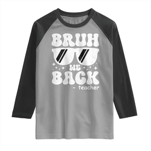Bruh We Back Teacher Raglan Shirt Funny Back To School Gen A Slang Sunglasses TS10 Sport Gray Black Print Your Wear