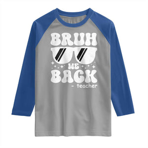 Bruh We Back Teacher Raglan Shirt Funny Back To School Gen A Slang Sunglasses TS10 Sport Gray Royal Print Your Wear