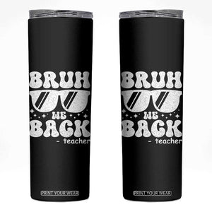 Bruh We Back Teacher Skinny Tumbler Funny Back To School Gen A Slang Sunglasses TS10 Black Print Your Wear