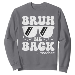 Bruh We Back Teacher Sweatshirt Funny Back To School Gen A Slang Sunglasses TS10 Charcoal Print Your Wear