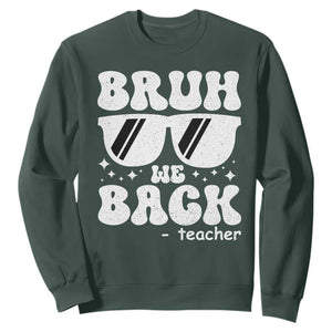 Bruh We Back Teacher Sweatshirt Funny Back To School Gen A Slang Sunglasses TS10 Dark Forest Green Print Your Wear