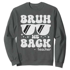 Bruh We Back Teacher Sweatshirt Funny Back To School Gen A Slang Sunglasses TS10 Dark Heather Print Your Wear