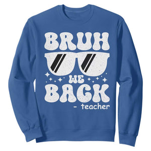 Bruh We Back Teacher Sweatshirt Funny Back To School Gen A Slang Sunglasses TS10 Royal Blue Print Your Wear
