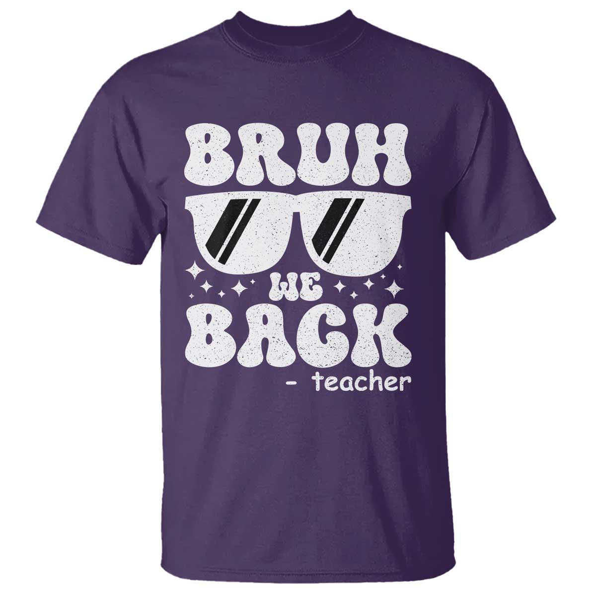 Bruh We Back Teacher T Shirt Funny Back To School Gen A Slang Sunglasses TS10 Purple Print Your Wear