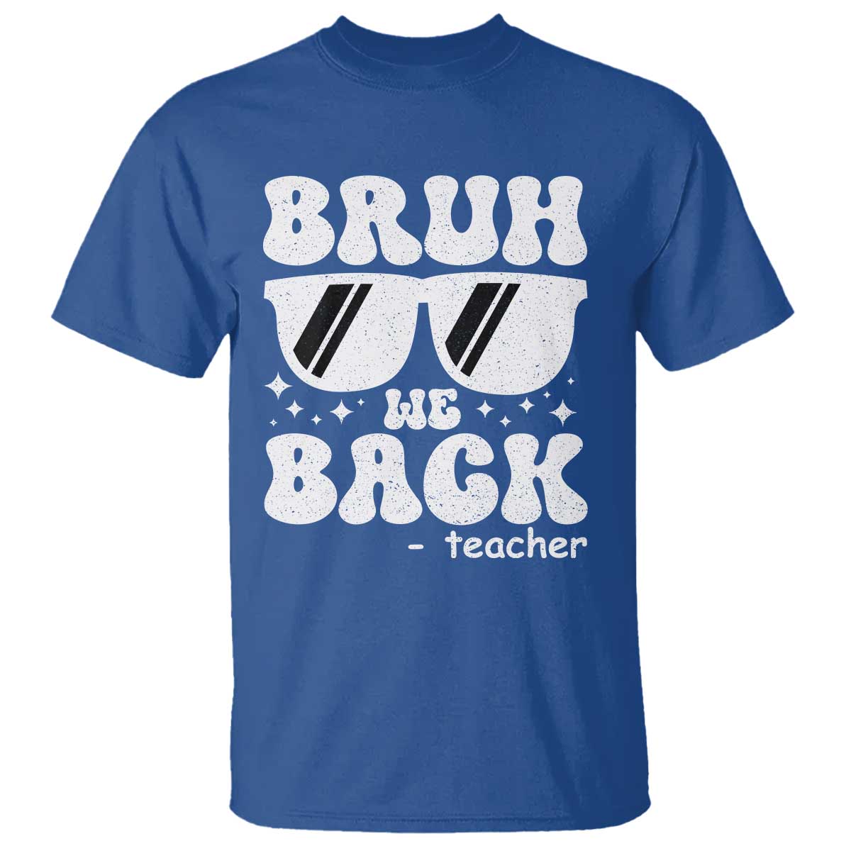 Bruh We Back Teacher T Shirt Funny Back To School Gen A Slang Sunglasses TS10 Royal Blue Print Your Wear