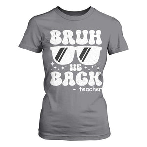 Bruh We Back Teacher T Shirt For Women Funny Back To School Gen A Slang Sunglasses TS10 Charcoal Print Your Wear