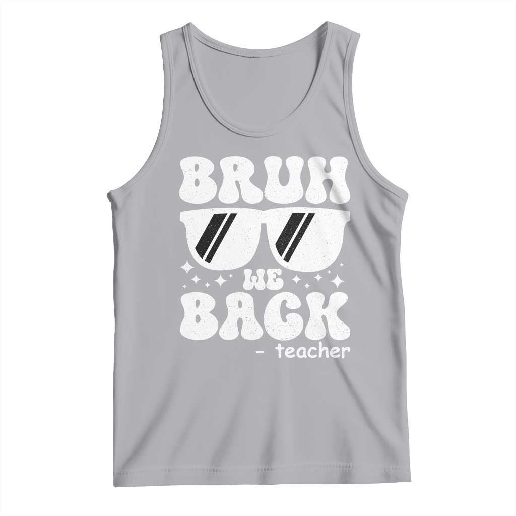 Bruh We Back Teacher Tank Top Funny Back To School Gen A Slang Sunglasses TS10 Athletic Heather Print Your Wear