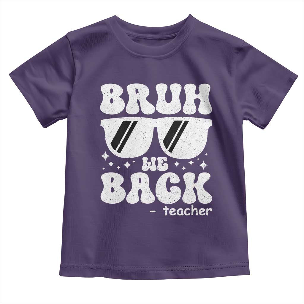 Bruh We Back Teacher Toddler T Shirt Funny Back To School Gen A Slang Sunglasses TS10 Purple Print Your Wear