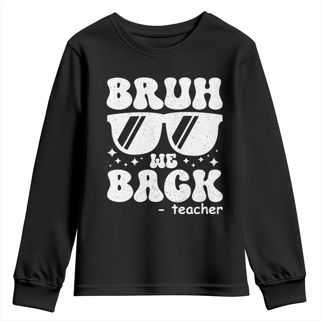 Bruh We Back Teacher Youth Sweatshirt Funny Back To School Gen A Slang Sunglasses TS10 Black Print Your Wear