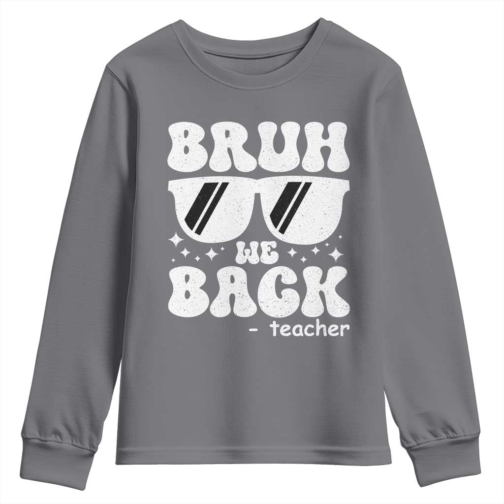 Bruh We Back Teacher Youth Sweatshirt Funny Back To School Gen A Slang Sunglasses TS10 Charcoal Print Your Wear