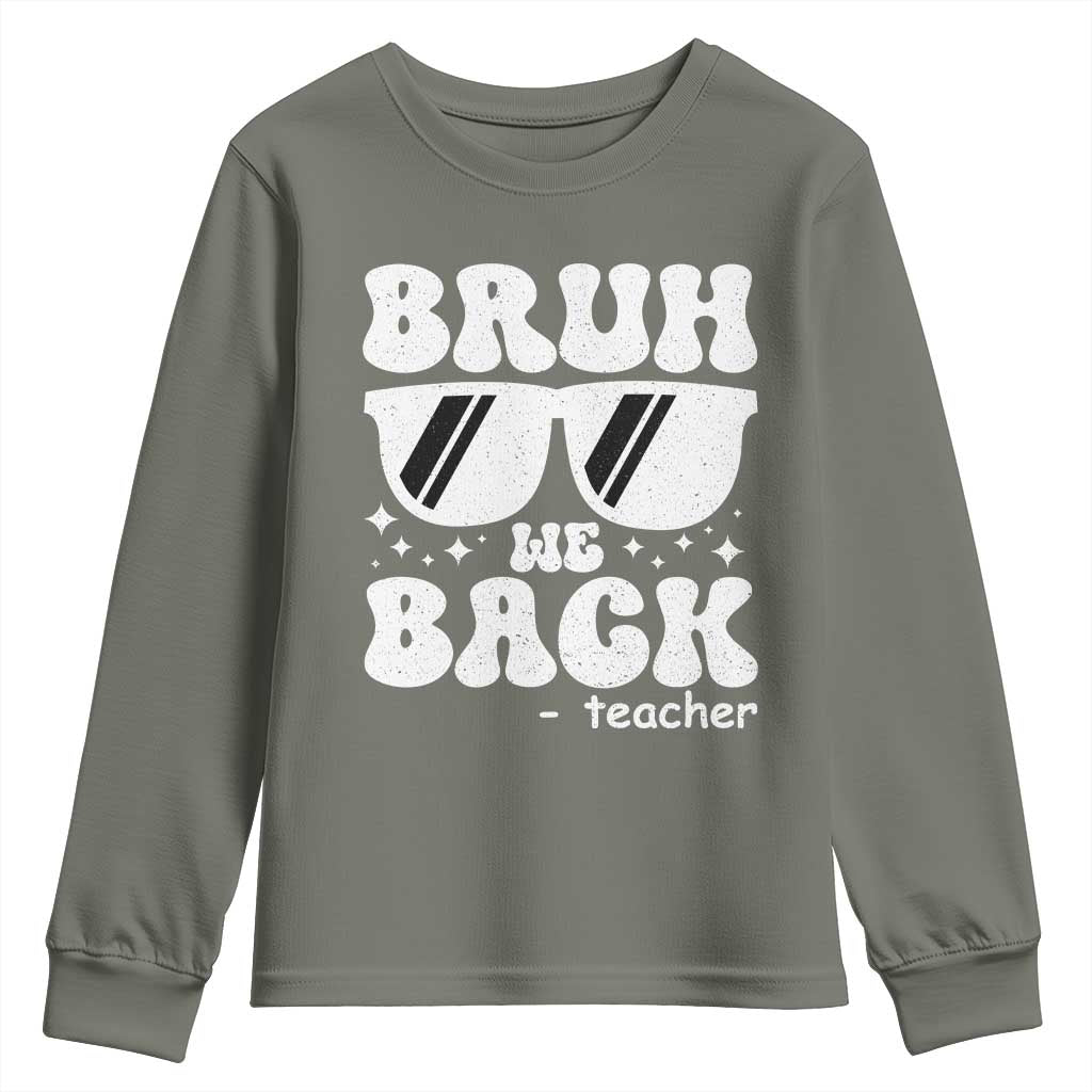 Bruh We Back Teacher Youth Sweatshirt Funny Back To School Gen A Slang Sunglasses TS10 Military Green Print Your Wear