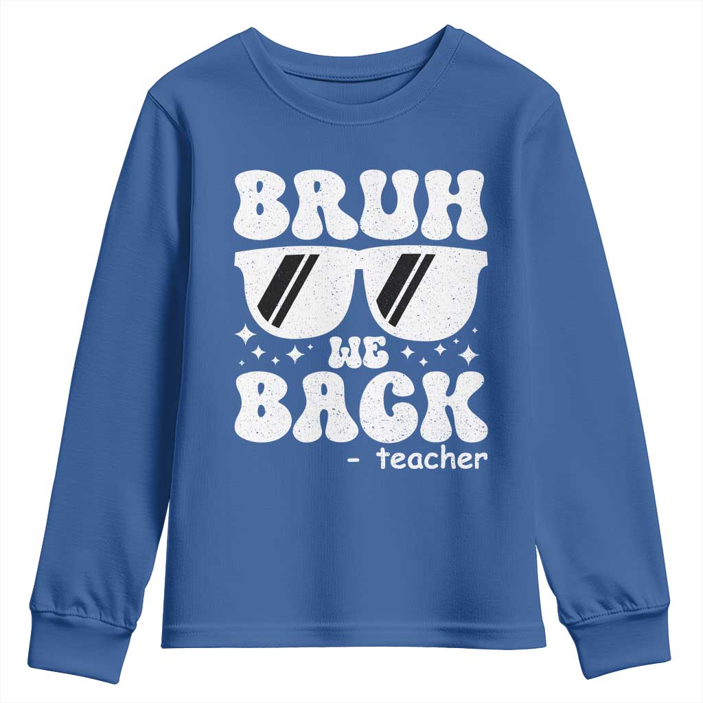 Bruh We Back Teacher Youth Sweatshirt Funny Back To School Gen A Slang Sunglasses TS10 Royal Blue Print Your Wear