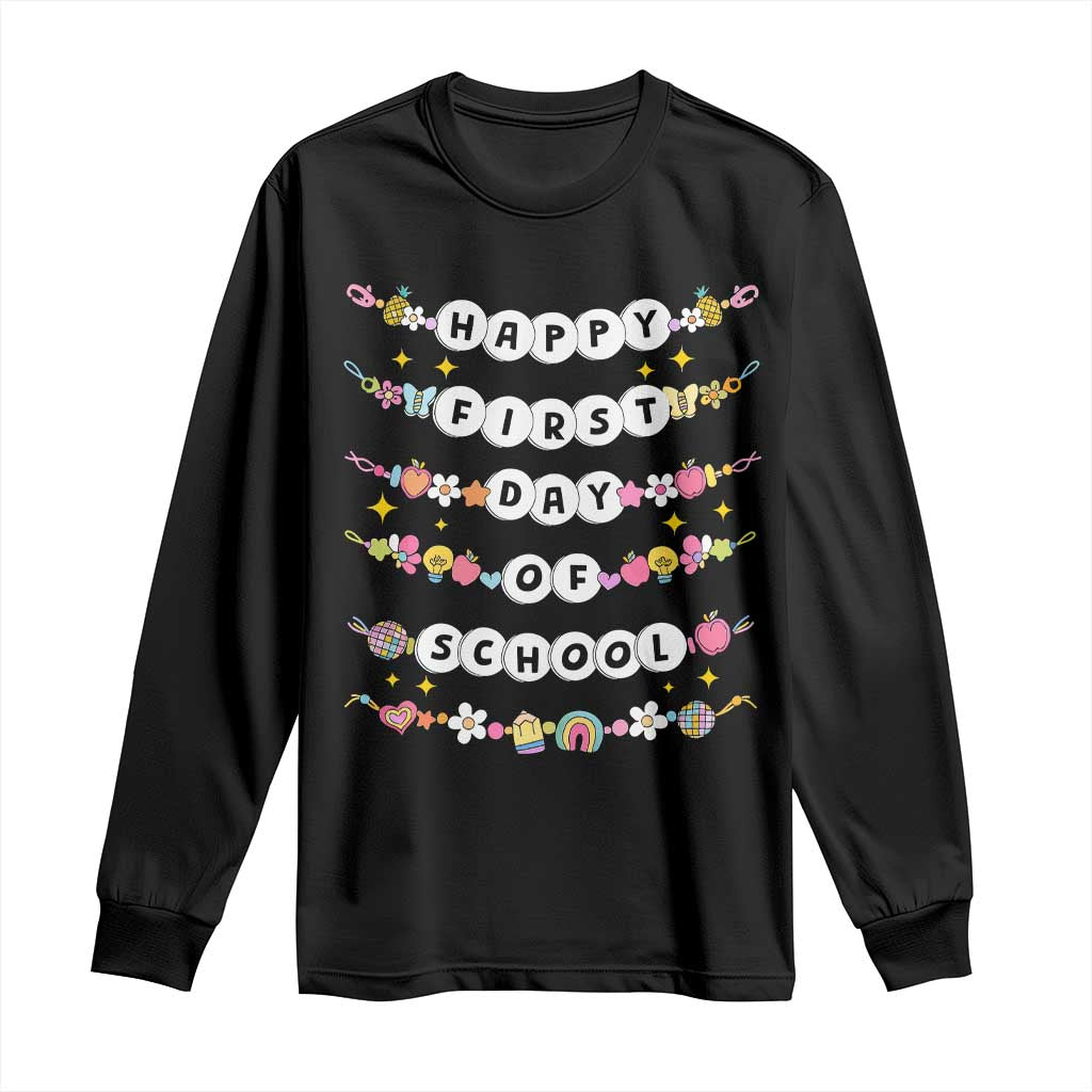 Happy First Day Of School Long Sleeve Shirt Teacher Kids Back To School Bracelets TS10 Black Print Your Wear