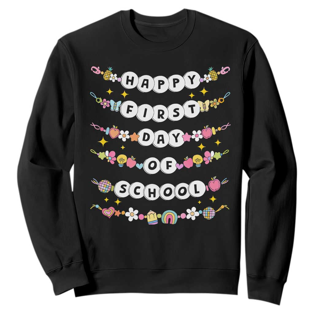 Happy First Day Of School Sweatshirt Teacher Kids Back To School Bracelets TS10 Black Print Your Wear