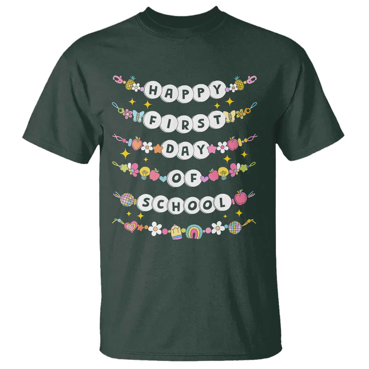 Happy First Day Of School T Shirt Teacher Kids Back To School Bracelets TS10 Dark Forest Green Print Your Wear