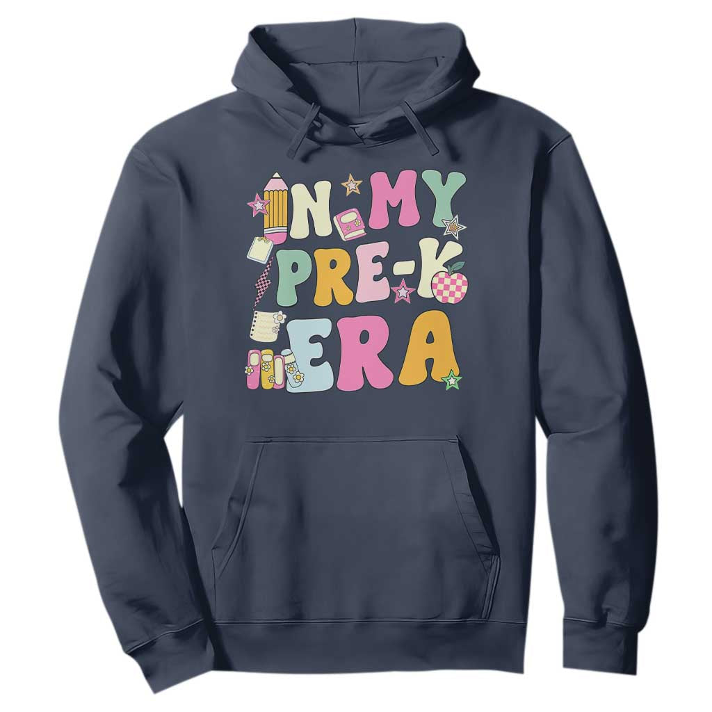 In My Pre-K Era Hoodie Girl Back To School Cute PreSchool Teacher TS10 Navy Print Your Wear