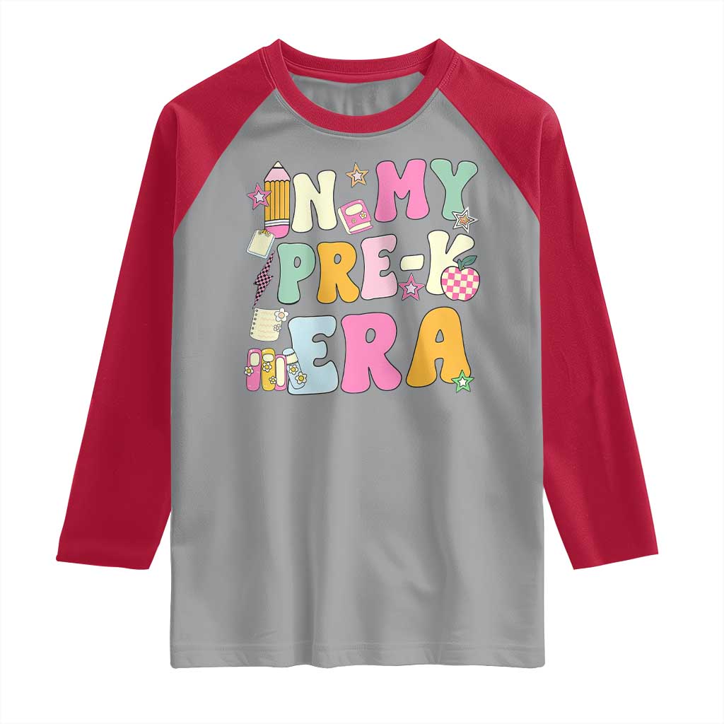 In My Pre-K Era Raglan Shirt Girl Back To School Cute PreSchool Teacher TS10 Sport Gray Red Print Your Wear
