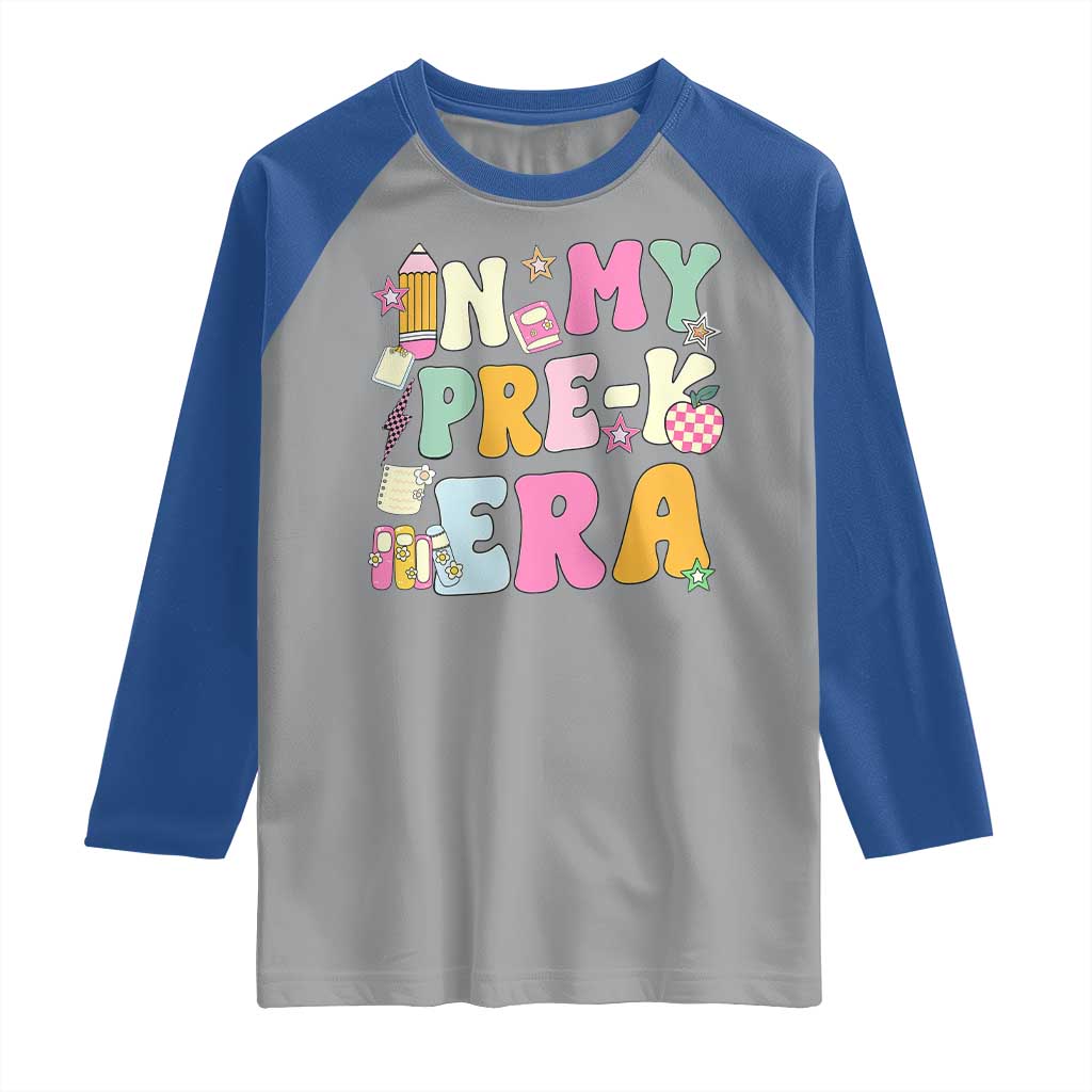 In My Pre-K Era Raglan Shirt Girl Back To School Cute PreSchool Teacher TS10 Sport Gray Royal Print Your Wear