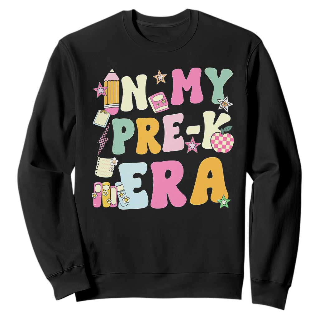 In My Pre-K Era Sweatshirt Girl Back To School Cute PreSchool Teacher TS10 Black Print Your Wear