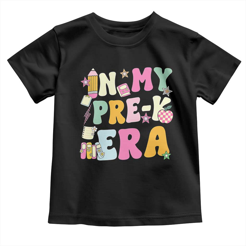 In My Pre-K Era Toddler T Shirt Girl Back To School Cute PreSchool Teacher TS10 Black Print Your Wear