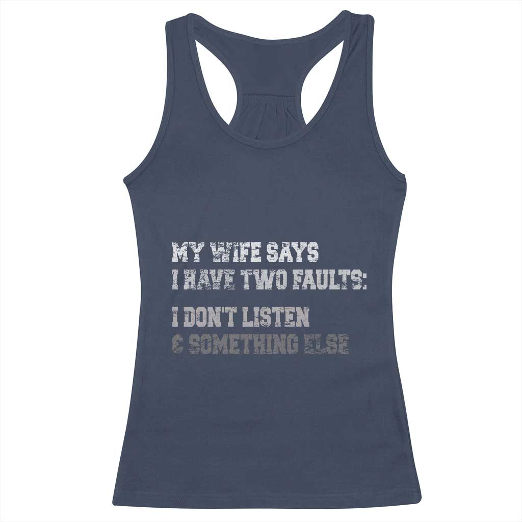 Funny Husband Racerback Tank Top My Wife Says I Only Have Two Faults TS10 Navy Print Your Wear