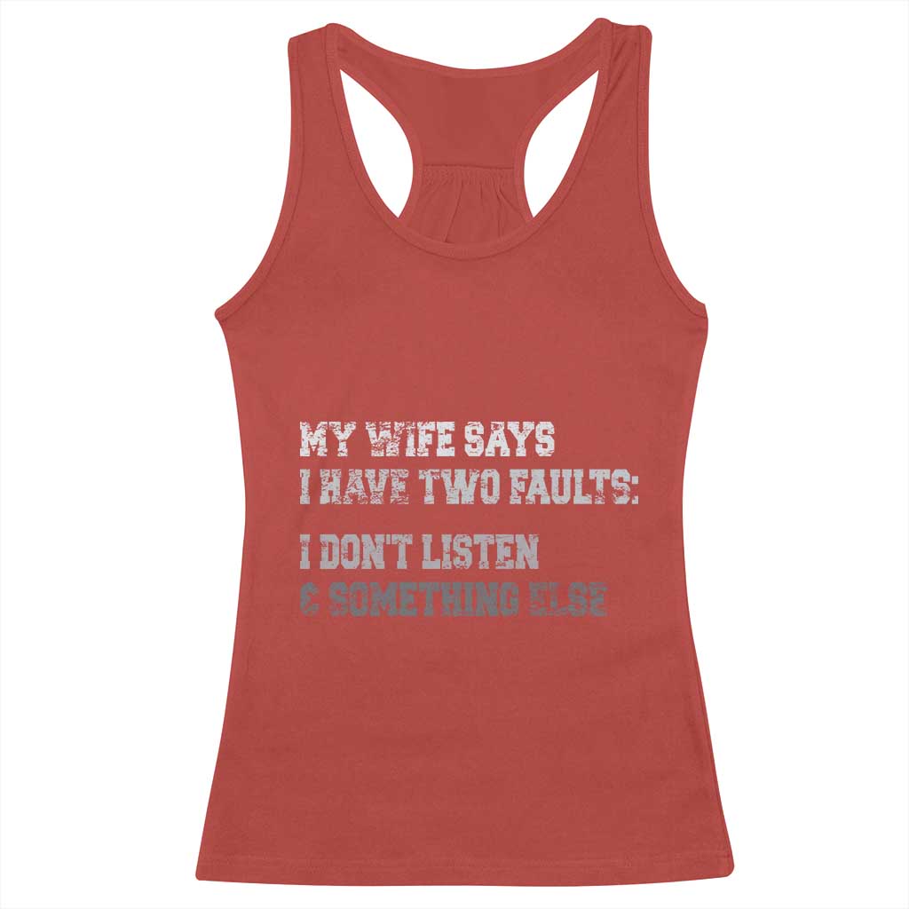 Funny Husband Racerback Tank Top My Wife Says I Only Have Two Faults TS10 Red Print Your Wear