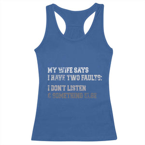Funny Husband Racerback Tank Top My Wife Says I Only Have Two Faults TS10 Royal Blue Print Your Wear