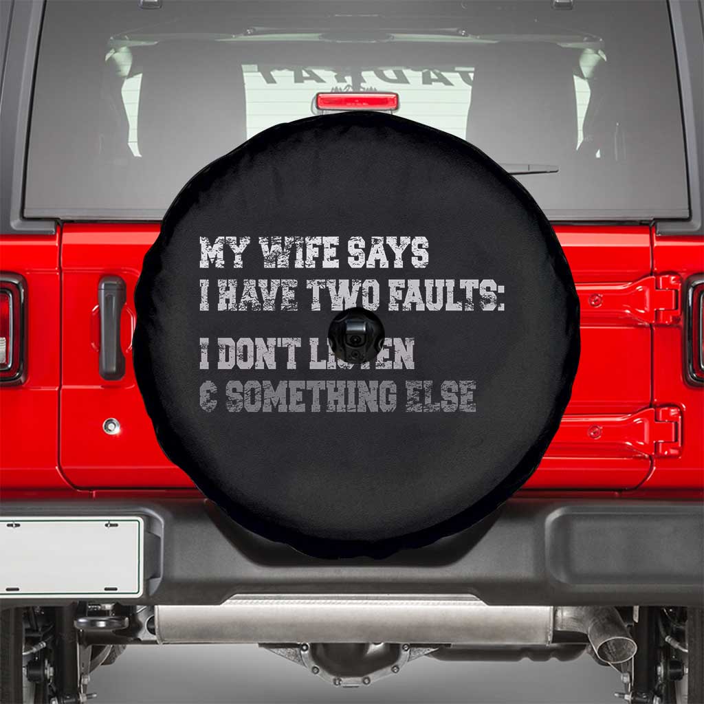 Funny Husband Spare Tire Cover My Wife Says I Only Have Two Faults TS10 Black Print Your Wear