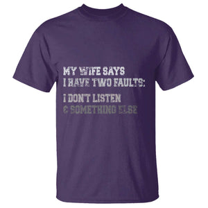 Funny Husband T Shirt My Wife Says I Only Have Two Faults TS10 Purple Print Your Wear