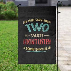 Funny Husband Garden Flag Retro My Wife Says I Only Have Two Faults TS10 Print Your Wear