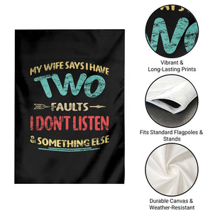 Funny Husband Garden Flag Retro My Wife Says I Only Have Two Faults TS10 Print Your Wear